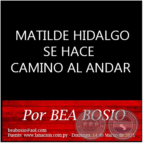MATILDE HIDALGO SE HACE CAMINO AL ANDAR - Por BEA BOSIO - Domingo, 14 de Marzo de 2021